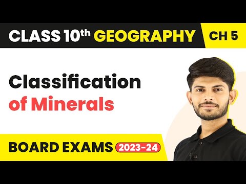 Classification of Minerals - Minerals Energy Resources Class 10 Geography Chapter 5 2023-24 - Social Science video for Grade 10