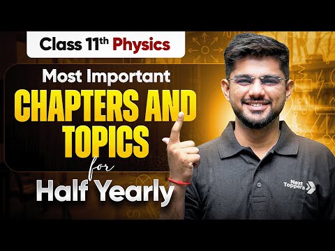 MOST Important Chapters Topics of Physics Class 11 For Half-Yearly Exam 2025-26 Ravi Sir - Physics video for Grade 11