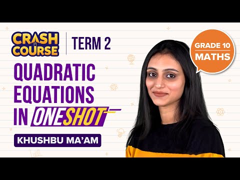 Quadratic Equations Class 10 One-Shot CBSE Class 10 Maths Chapter 4 Class 10 Term-2 Boards - Mathematics video for Grade 10